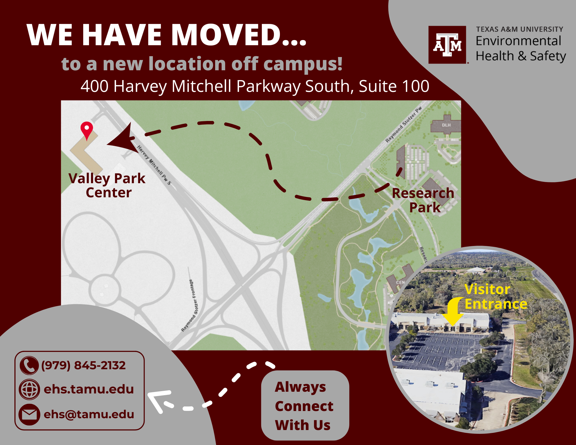 Map showing new physical location of EHS, including the visitor entrance. Lists phone number, email address and website. Always connect with us. Texas A&M University Environmental Health and Safety logo.